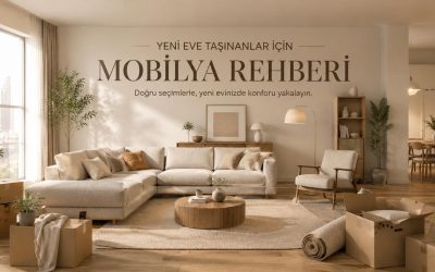 Yeni Eve Taşınanlar İçin Mobilya Alım Rehberi